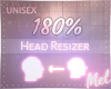 M~ Head Scaler 180%