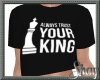 Trust Your King Tee