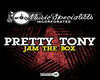 Pretty Tony  Jam The Box