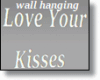 Love Your Kisses