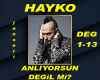 HAYKO-ANLiYORSUN DEGiLMi
