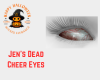 Jen's Dead Cheer Eyes