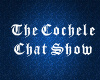 THE COCHELE CHAT SHOW