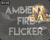 ⚡ Ambient Fire Flicker
