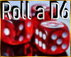 CA*Roll a D6