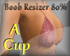 Boob resizer - 80% A Cup