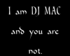 I am DJ MAC