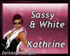 Sassy & white katherine