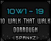 10W - 10 Walk That Walk
