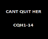 HE CANT QUIT HER