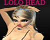 (MS) LOLO HEAD