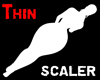 Thin Body Scaler