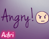 ~A: Angry! Headsign