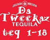 DaTweekaz - Tequila