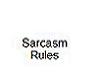 Caution:Sarcasm