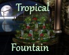 [BD] Tropical Fountain