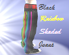 ~Blck Rainbw Shade Jeans