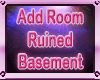 Add Room Ruined Basement