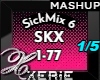 SKX SickMix 6 1/5