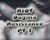 RIOT - Dogma Resistance2