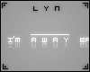 lyn~ L I F E