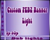 Custom Pebs Banner Light