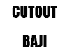 Cutout BAJI