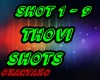 Thovi Shots
