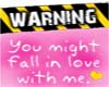Warning: Fallin Love Me
