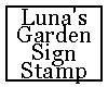 Luna's Garden Sign Stamp