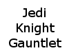 Jedi Knight Gauntlet