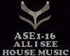 HOUSE - ALL I SEE