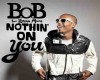 B.O.B. ft. Bruno-Nothing