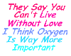 Love verses Oxygen