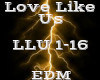 Love Like Us -EDM-