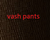 Vash Pants
