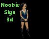 Noobie  Sign 3d