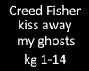 Creed fisher kiss away