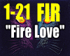Fire Love....
