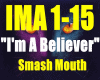 /ImABeliver- Smash Mouth