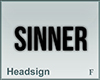 Headsign SINNER