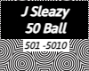 J Sleazy - 50 Ball