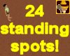 24 STANDING SPOTS!