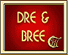 DRE & BREE