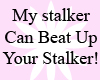 Warning I Have A Stalker