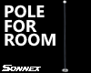 Pole for room