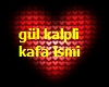 gul kafa kalp