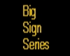 Big Sign Series: Bouncer