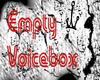 [F] Empty Voicebox