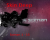 Skin Deep-Soman